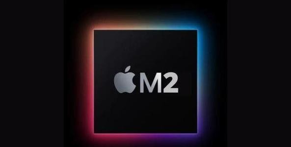 苹果m2芯片什么时候出来 m2芯片macbook什么时候出